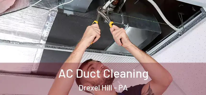  AC Duct Cleaning Drexel Hill - PA