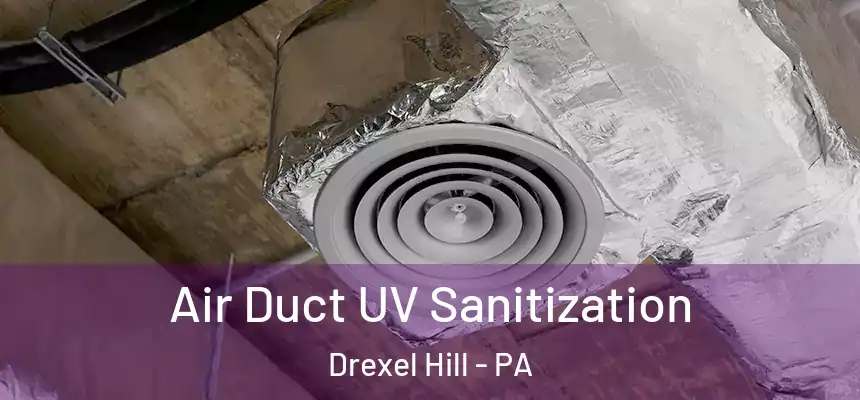  Air Duct UV Sanitization Drexel Hill - PA