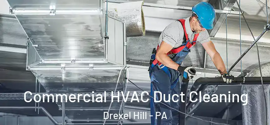  Commercial HVAC Duct Cleaning Drexel Hill - PA
